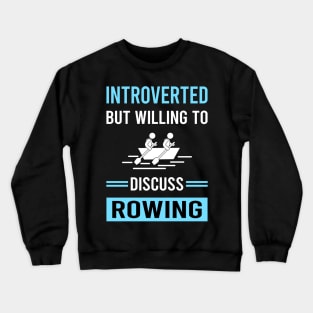 Introverted Rowing Row Rower Crewneck Sweatshirt